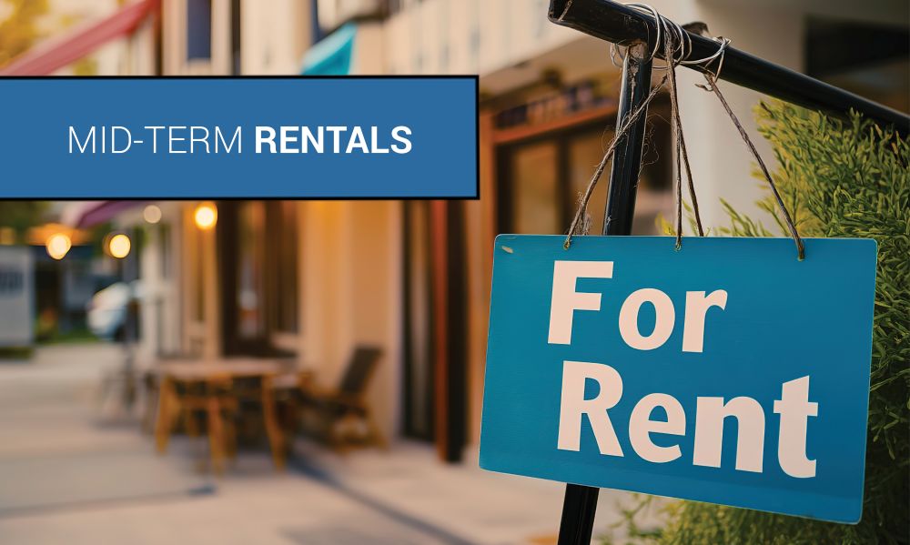 Mid-Term Rentals: The Sweet Spot Between Short Stays and Long Leases